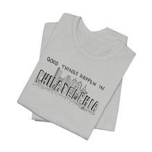 Load image into Gallery viewer, Good Things Happen in Philadelphia Tee