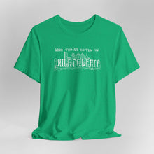Load image into Gallery viewer, Good Things Happen in Philadelphia Tee